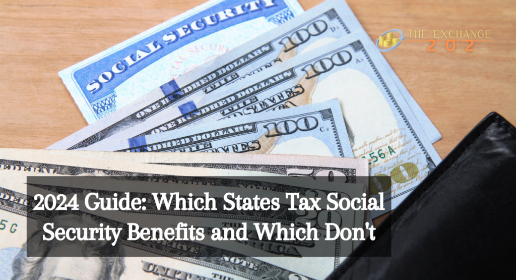 2024 Guide: Which States Tax Social Security Benefits and Which Don't ...